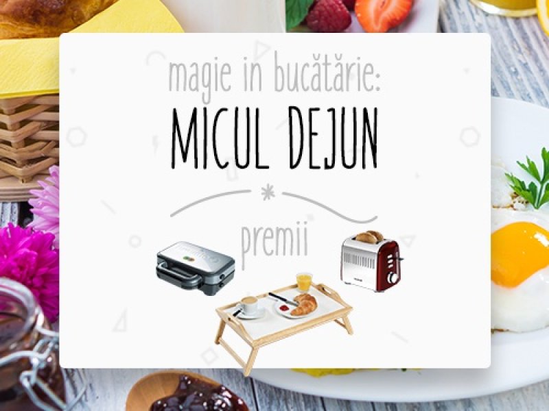 CONCURS: Magie in bucatarie - Micul Dejun