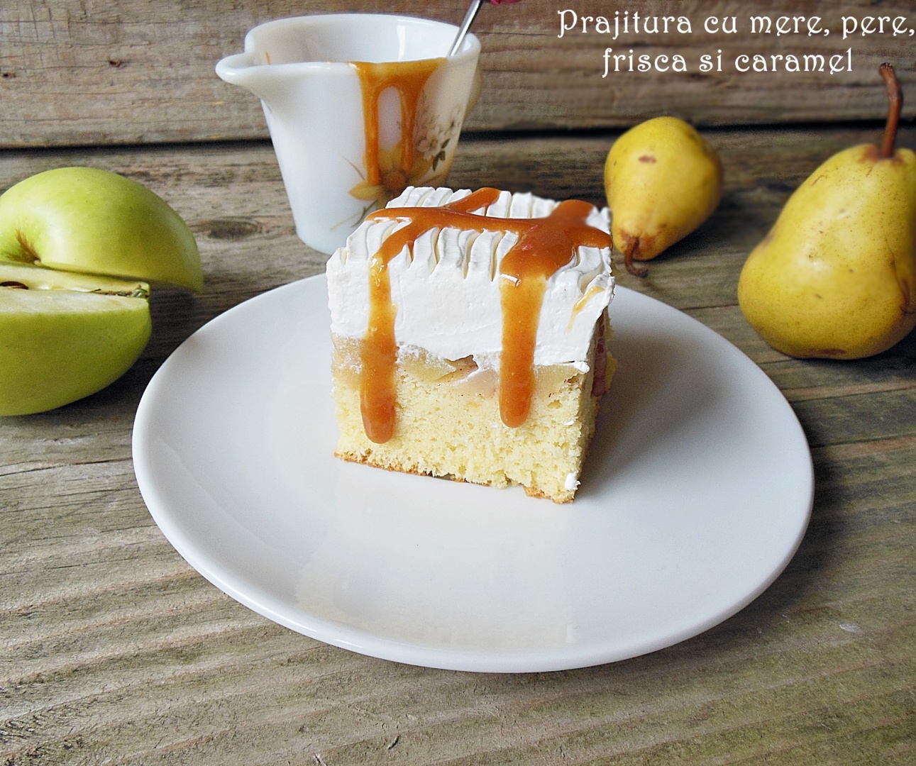 Prajitura cu mere, pere, frisca si caramel