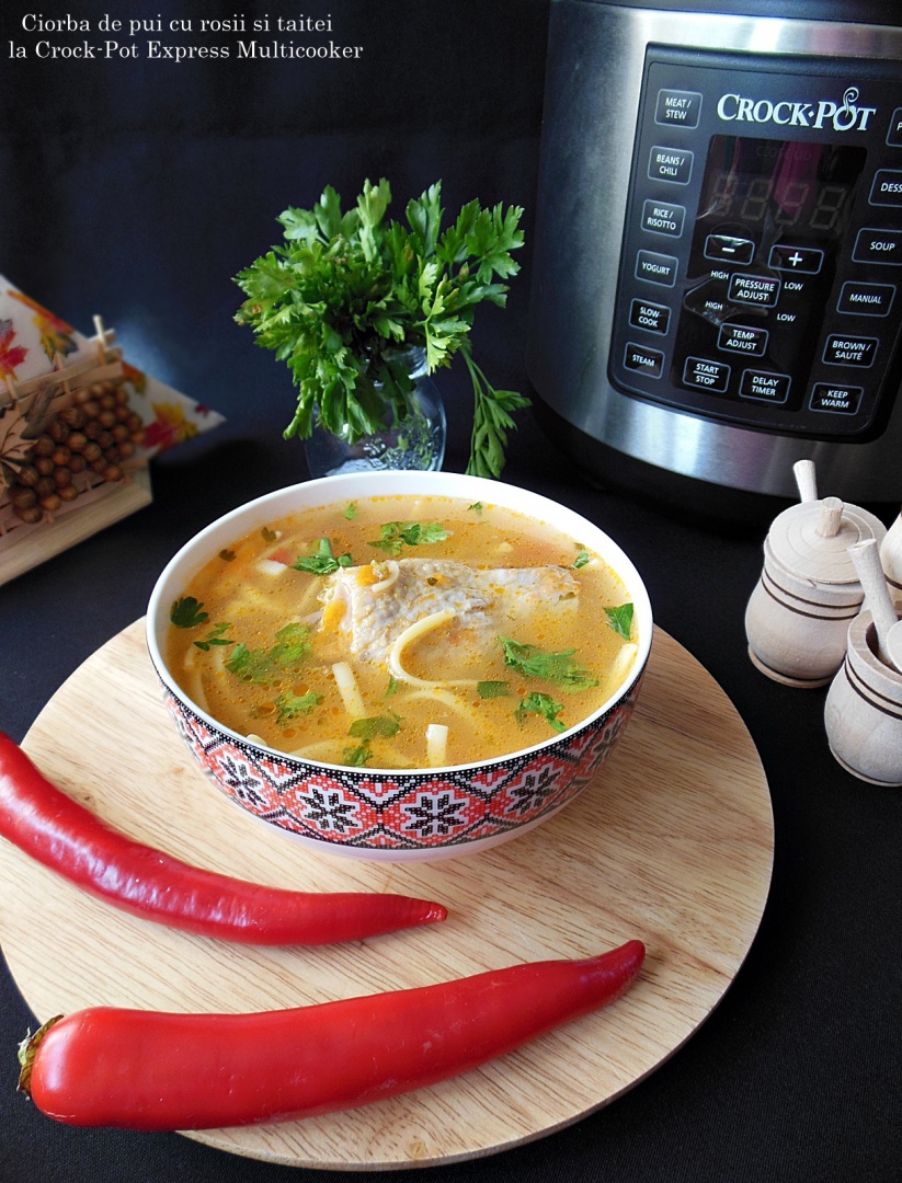 Ciorba de pui cu rosii si taitei la Multicooker Crock-Pot Express cu gatire sub presiune