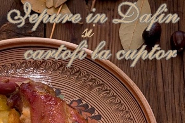 Iepure in dafi si cartofi la cuptor