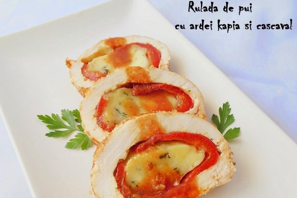 Rulada de pui cu ardei kapia si cascaval